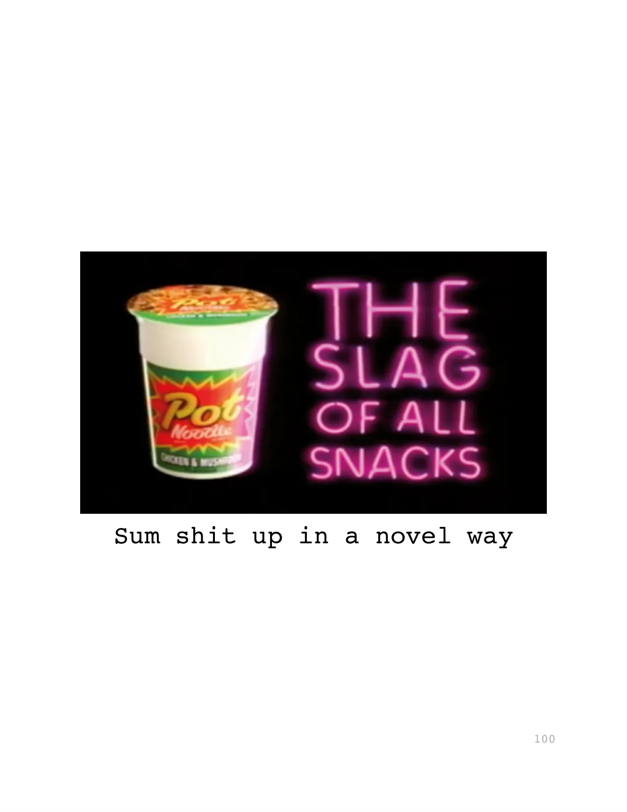 Sum shit up in a novel way