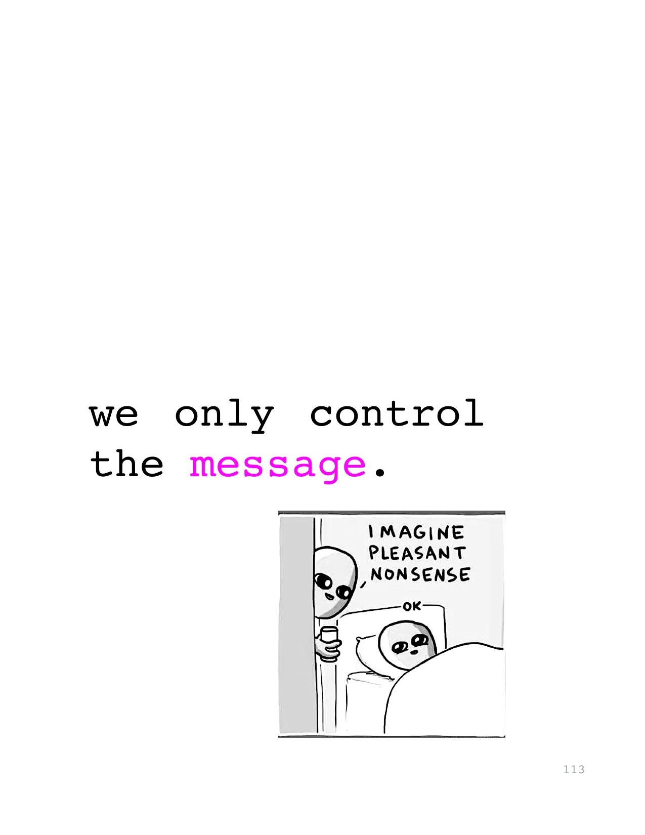 we only control 
the message.