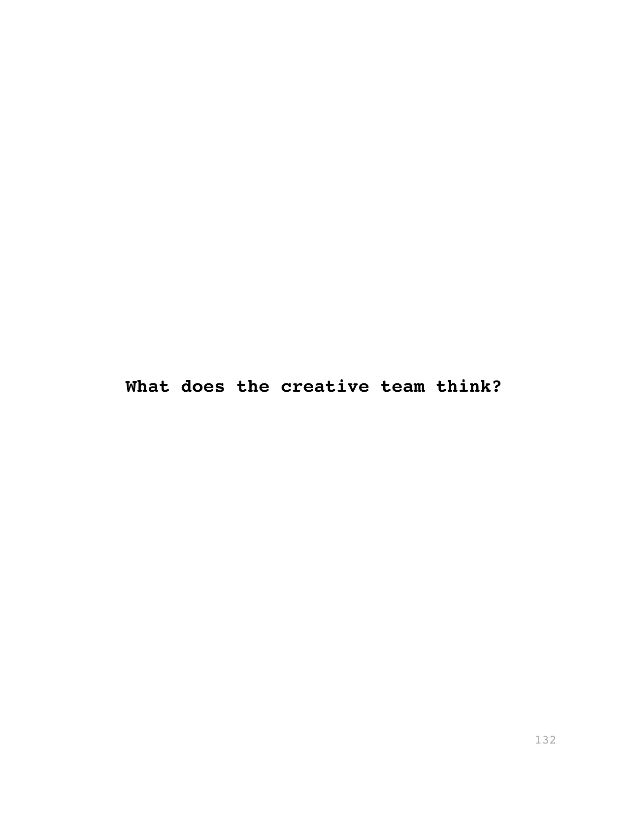 What does the creative team think?