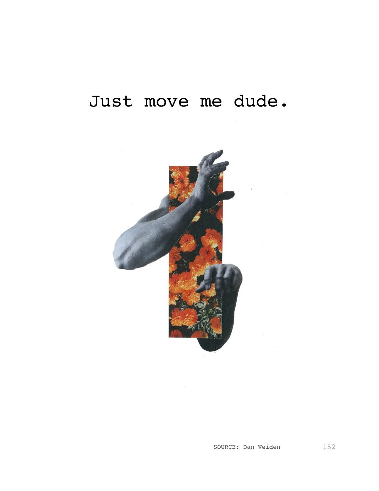 Just move me dude.
SOURCE: Dan Weiden