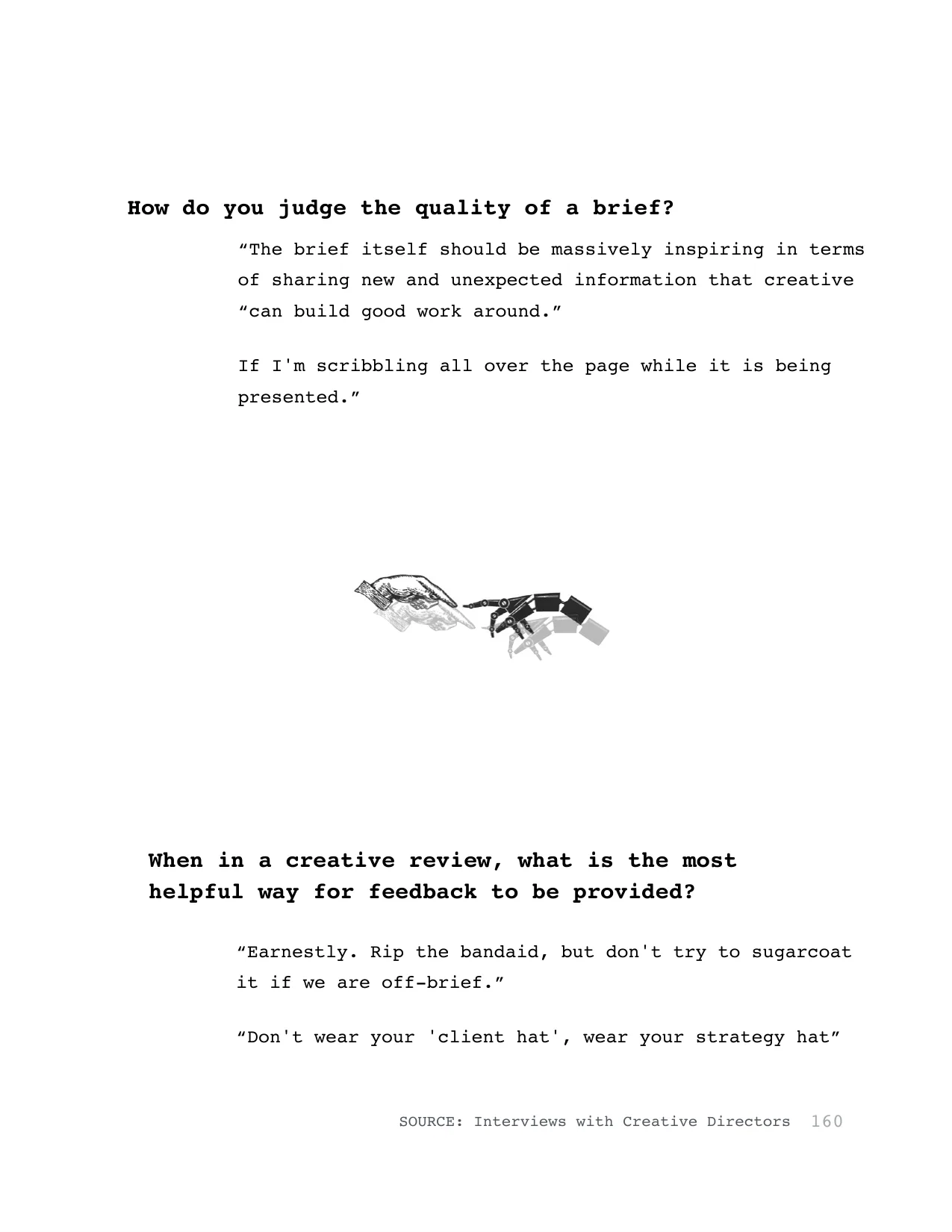 How do you judge the quality of a brief?
“The brief itself should be massively inspiring in terms 
of sharing new and unexpected information that creative 
“can build good work around.”
If I'm scribbl